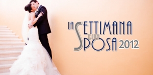 La Settimana della Sposa 2012 (VIII° Edizione)