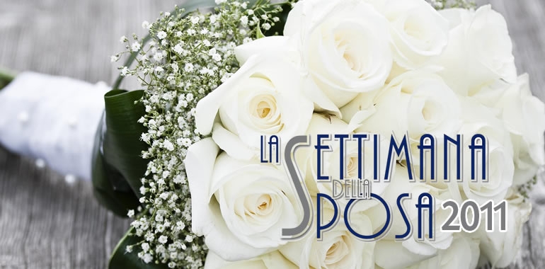 La Settimana della Sposa 2011 (VII° Edizione)